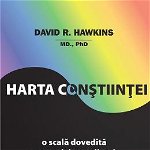 Harta constiintei - David R. Hawkins, David R. Hawkins
