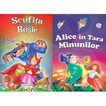 2 Povesti: Scufita rosie si Alice in Tara minunilor