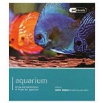 Aquarium: Set Up and Maintenance of the Perfect Aquarium (PET FRIENDLY)