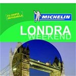 Ghidul Verde Londra Weekend. Ghid de calatorie Michelin, Meteor Publishing