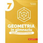 Geometria In Gimnaziu. Explicatii Si Rezolvari Complete. Clasa A Vii-A, Maria Zaharia, Dan Zaharia - Editura Paralela 45