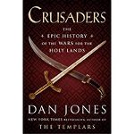 Crusaders: The Epic History of the Wars for the Holy Lands, Hardcover - Dan Jones