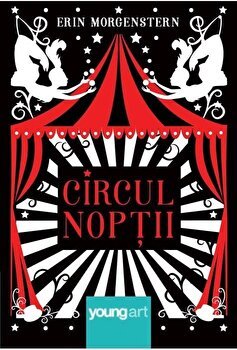 Circul Noptii, Erin Morgenstern - Editura Art
