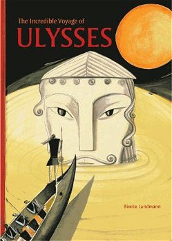 The Incredible Voyage of Ulysses - Bimba Landmann, ed 2010