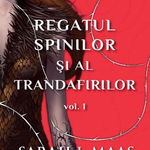 Regatul spinilor si al trandafirilor , Sarah J. Maas