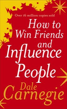 How to Win Friends and Influence People - Dale Carnagie