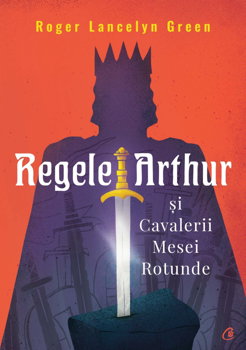 Regele Arthur si Cavalerii Mesei Rotunde, 