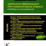 Legislatia personalului din administratia publica. Editie tiparita pe hartie alba.Culegere de acte normative