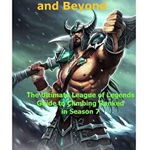 21 Days to Diamond and Beyond: The Ultimate League of Legends Guide to Climbing Ranked in Season 7 - St Petr