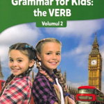 Grammar for kids: the Verb. Volumul 2, Editura Gama, 8-9 ani +, Editura Gama