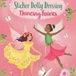Sticker Dolly Dressing Dancing Fairies (Sticker Dolly Dressing)