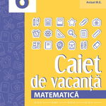 Matematica. Caiet de vacanta. Suport teoretic exercitii si probleme aplicative. Clasa a 6-a editia a 4-a - Maria Zaharia, Paralela 45