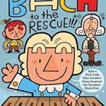 Bach to the Rescue How a Rich Dude Who Couldnt Sleep Inspired the Greatest Music Ever 9781419731648