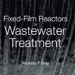 Fixed-Film Reactors in Wastewater Treatment, Hardcover - Nick Frederick Gray