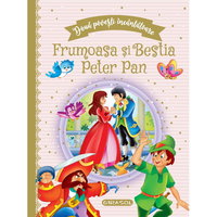 Doua povesti incantatoare Frumoasa si Bestia/Peter Pan