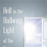 Hell in the Hallway, Light at the Door
