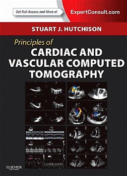 Principles of Cardiac and Vascular Computed Tomography (Principles of Cardiovascular Imaging)