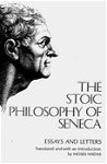 The Stoic Philosophy of Seneca – Essays and Letters