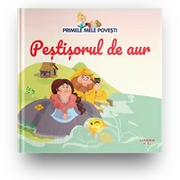 Volumul 20. Primele mele povesti. Pestisorul de aur, Primele Mele Povesti