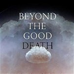 Beyond the Good Death: The Anthropology of Modern Dying, Paperback - James W. Green