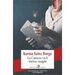 La Caracas va fi mereu noapte, Karina Sainz Borgo