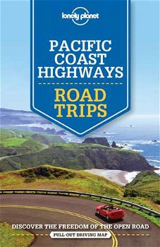 Lonely Planet Pacific Coast Highways Road Trips (Ghiduri de călătorie Lonely Planet)