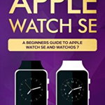A Seniors Guide To Apple Watch SE: A Ridiculously Simple Guide To Apple Watch SE and WatchOS 7, Paperback - Scott La Counte