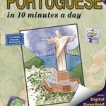 Portuguese in 10 Minutes a Day: Language Course for Beginning and Advanced Study. Includes Workbook, Flash Cards, Sticky Labels, Menu Guide, Software, Paperback