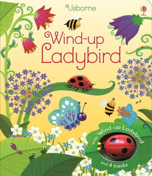 Wind-Up Ladybird, Hardcover - Fiona Watt