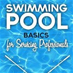 Swimming Pool Basics For Servicing Professionals: Learn The Basics, Pass The Exam & Start Your Own Swimming Pool Business, Paperback - Richard Franklin