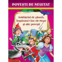 Povești de neuitat - Soldățelul de plumb, Împăratul Coic-de-Sturz și alte povești - román nyelvű könyv, KREATIV