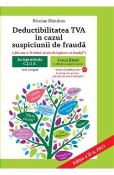 Deductibilitatea TVA in cazul suspiciunii de frauda Ed.2021 - Nicolae Mandoiu