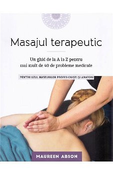 MASAJUL TERAPEUTIC, MAUREEN ABSON, Carte - LIFESTYLE PUBLISHING, Editura Lifestyle