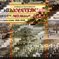 Bialystok între războaie O poveste..., Księży Młyn Dom Wydawniczy