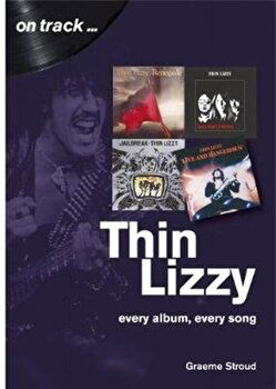 Thin Lizzy: Every Album, Every Song (On Track), Paperback - Graeme Stroud