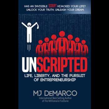Unscripted: Life, Liberty, and the Pursuit of Entrepreneurship