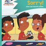 Reading Planet - Sorry! - Turquoise: Comet Street Kids