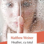 Heather, cu totul - Paperback brosat - Matthew Weiner - Polirom, 