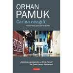 Cartea neagra. Premiul Nobel pentru Literatura 2006. Adevarata capodopera a lui Orhan Pamuk. The Times Literary Supplement - Orhan Pamuk