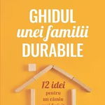 Ghidul unei familii durabile. 12 idei pentru un camin mai fericit, Gary Chapman , Shannon Warden