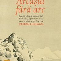 Arcașul fără arc. Poveşti, pilde și vorbe de duh din China, Japonia și Coreea alese, traduse și prefațate de Ștefan Liiceanu (ebook) Arcașul fără arc. Poveşti, pilde și vorbe de duh din China, Japonia și Coreea alese, traduse și prefațate de Ștefan Liiceanu (ebook)