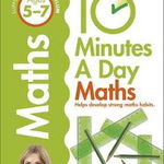 10 Mins Day First Maths Skills Ages 5-7 - Carol Vorderman, Carol Vorderman