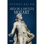 Arta de a asculta Mozart - George Balan, Sens