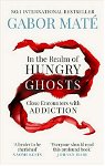 In the Realm of Hungry Ghosts (Bestsellers cărți Gabor Mate)