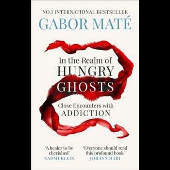 In the Realm of Hungry Ghosts (Bestsellers cărți Gabor Mate)