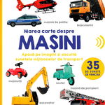 Bebe invata. Marea carte despre masini. 35 de sunete de vehicule, Litera