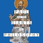 Paul and the Giants of Philosophy: Reading the Apostle in Greco-Roman Context - Joseph R. Dodson