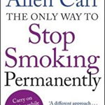 Only Way to Stop Smoking Permanently, Paperback - Allen Carr