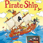 Carte pentru copii, Usborne, Wind-up pirate ship, contine o mini corabie, 3+ ani