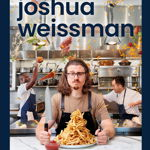 Texture Over Taste | Joshua Weissman, Dorling Kindersley Ltd